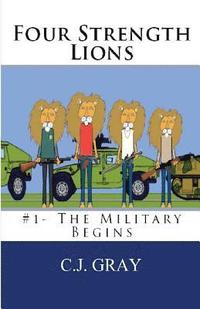 bokomslag Four Strength Lions: The Military Begins