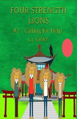 Four Strength Lions: Calling for Help, Volume 2 (First Edition, Paperback, Full Color) 1