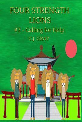 Four Strength Lions: Calling for Help, Volume 2 (First Edition, Hardcover, Full Color) 1