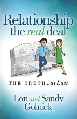 Relationship: The Real Deal: The Truth at Last