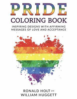 PRIDE Coloring Book: Inspiring Designs with Affirming Messages of Love and Acceptance 1