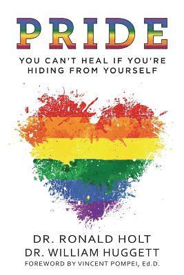William Huggett - Pride: You Can't Heal If You're Hiding From Yourself, Häftad