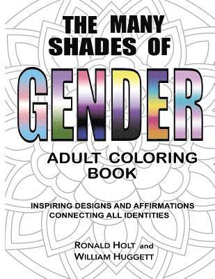 bokomslag The Many Shades of Gender Adult Coloring Book: Inspiring Designs And Affirmations Connecting All Identities