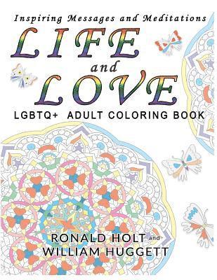 Life and Love LGBTQ+ Adult Coloring Book: Inspiring Messages and Meditations 1