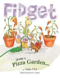 bokomslag Fidget Grows A Pizza Garden