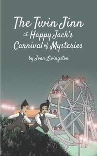 bokomslag The Twin Jinn at Happy Jack's Carnival of Mysteries