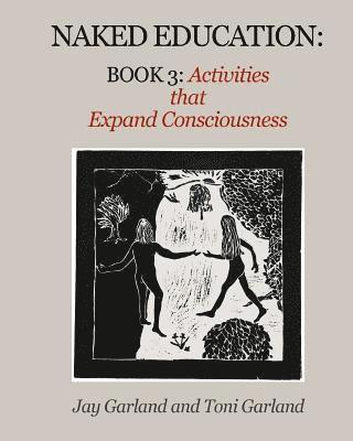 bokomslag Naked Education: Book 3: Activities that Expand Consciousness