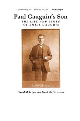 David McIntyre, Frank Butterworth - Paul Gauguin's Son: The Life and Times of Emile Gauguin, Häftad