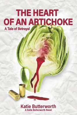 Katie Butterworth - The Heart of an Artichoke, Häftad