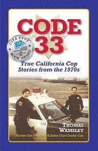 bokomslag Code 33: : True California Cop Stories from the 1970s