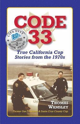 bokomslag Code 33: : True California Cop Stories from the 1970s