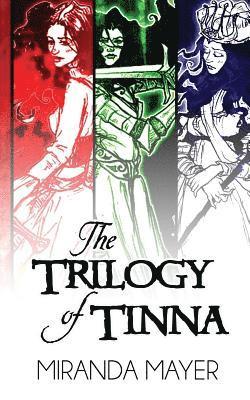 bokomslag The Trilogy of Tinna: 10th Anniversary Trilogy Edition