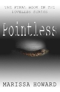 bokomslag Pointless: The Final Book in the Loveless Series
