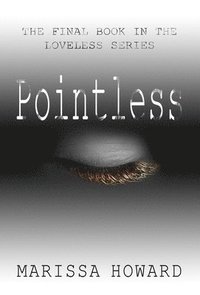 bokomslag Pointless: The Final Book in the Loveless Series