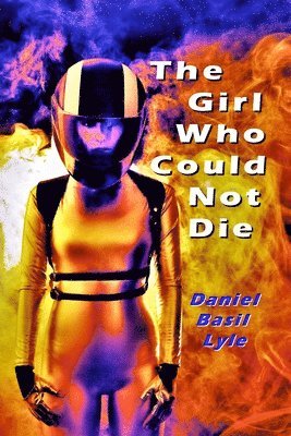 Daniel Lyle - The Girl Who Could Not Die, Häftad