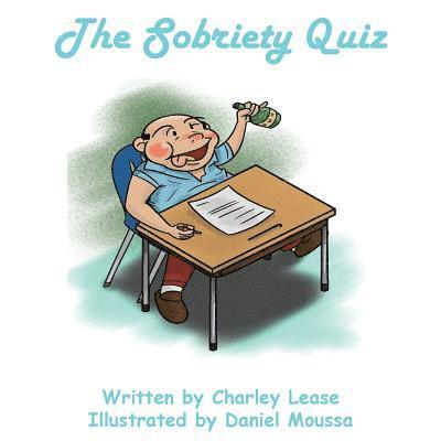 The Sobriety Quiz: For Those of Us Who Wish to Test Ourselves 1