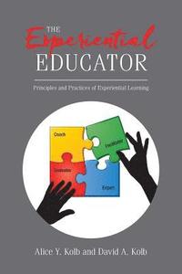 bokomslag The Experiential Educator: Principles and Practices of Experiential Learning