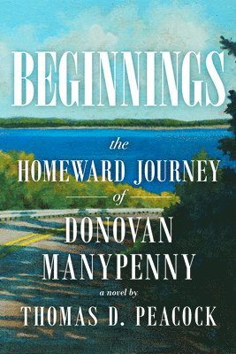 bokomslag Beginnings: The Homeward Journey of Donovan Manypenny