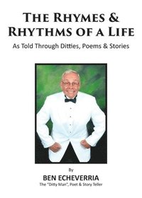bokomslag The Rhymes & Rhythms of a Life: As Told Through Ditties, Poems & Stories