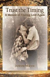 bokomslag Trust the Timing: A Memoir of Finding Love Again