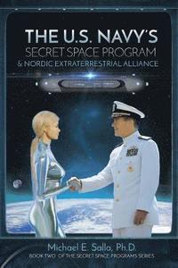 bokomslag The US Navy's Secret Space Program and Nordic Extraterrestrial Alliance