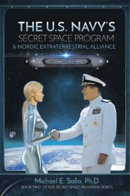 Michael Salla - US Navy's Secret Space Program and Nordic Extraterrestrial Alliance, Häftad