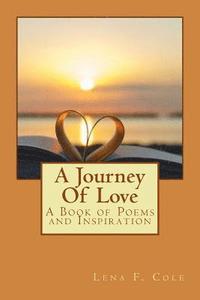 bokomslag A Journey Of Love: A Book of Poems and Inspiration