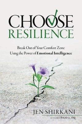 bokomslag Choose Resilience: Break Out of Your Comfort Zone Using the Power of Emotional Intelligence