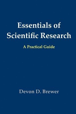 bokomslag Essentials of Scientific Research: A Practical Guide