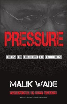 Pressure: From FBI Fugitive to Freedom 1