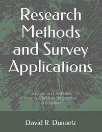 bokomslag Research Methods and Survey Applications: Outlines and Activities from a Christian Perspective, 3rd Edition