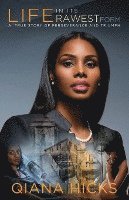 Qiana S. Hicks, Qiana S Hicks - Life In Its Rawest Form: A True Story Of Perseverance And Triumph, Häftad