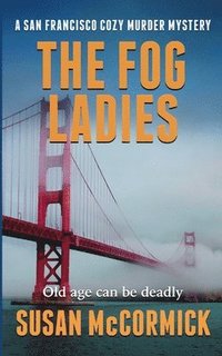 bokomslag The Fog Ladies (A San Francisco Cozy Murder Mystery Book 1)