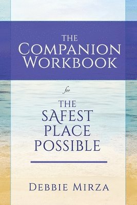 bokomslag The Safest Place Possible Companion Workbook