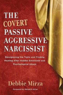 Debbie Mirza - Covert Passive-Aggressive Narcissist, Häftad