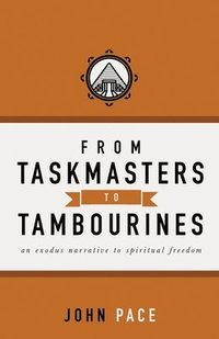 bokomslag From Taskmasters to Tambourines