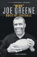 Mean Joe Greene: Built By Football