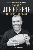 Mean Joe Greene: Built By Football