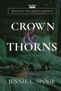 bokomslag Crown & Thorns Betwixt the Sheets Edition