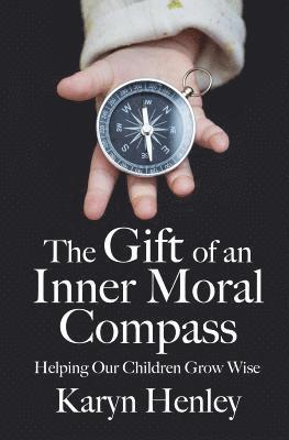 The Gift of an Inner Moral Compass 1