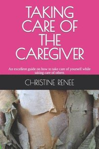 bokomslag Taking Care of the Caregiver
