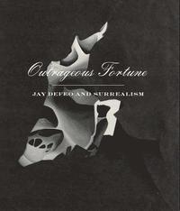 bokomslag Outrageous Fortune - Jay DeFeo and Surrealism