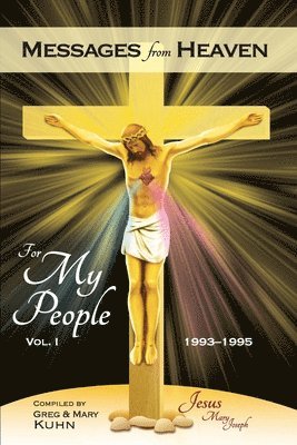Messages from Heaven: For My People, Vol. 1, 1993-1995 1