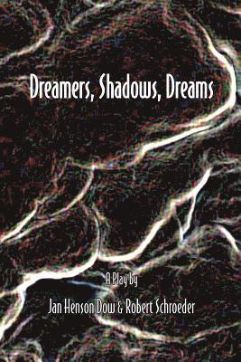 Dreamers, Shadows, Dreams 1