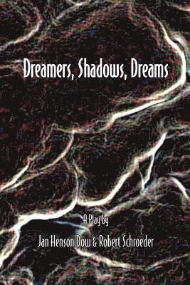 Jan Henson Dow - Dreamers, Shadows, Dreams, Häftad