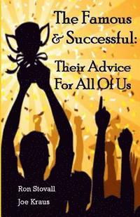 bokomslag The Famous & Successful: Their Advice For All Of Us