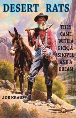 Desert Rats: They Came With a Pick, a Shovel and a Dream