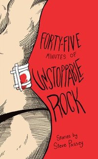 bokomslag Forty-Five Minutes of Unstoppable Rock