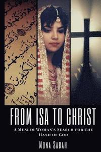 bokomslag From Isa to Christ: A Muslim Woman's Search for the Hand of God