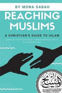 bokomslag Reaching Muslims: A Christian's Guide to Islam